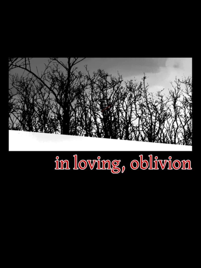 In Loving, Oblivion