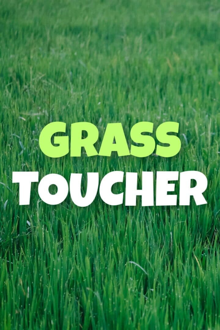 Grass Toucher
