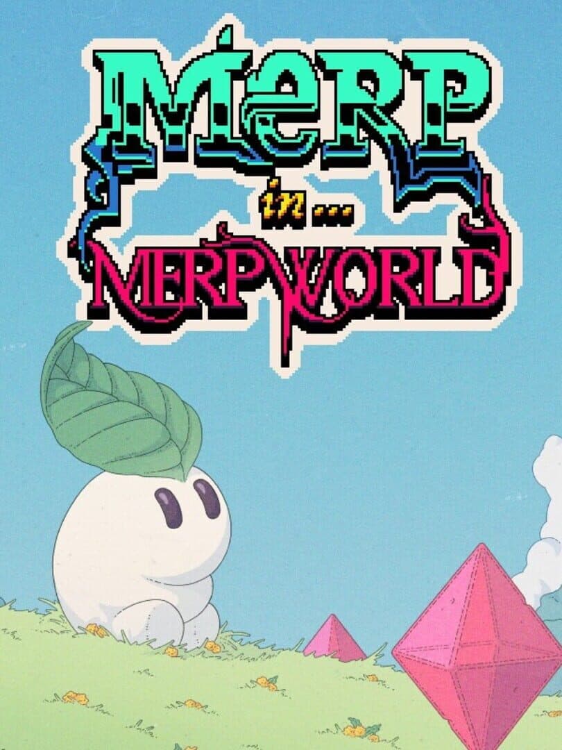 Merp in Merpworld