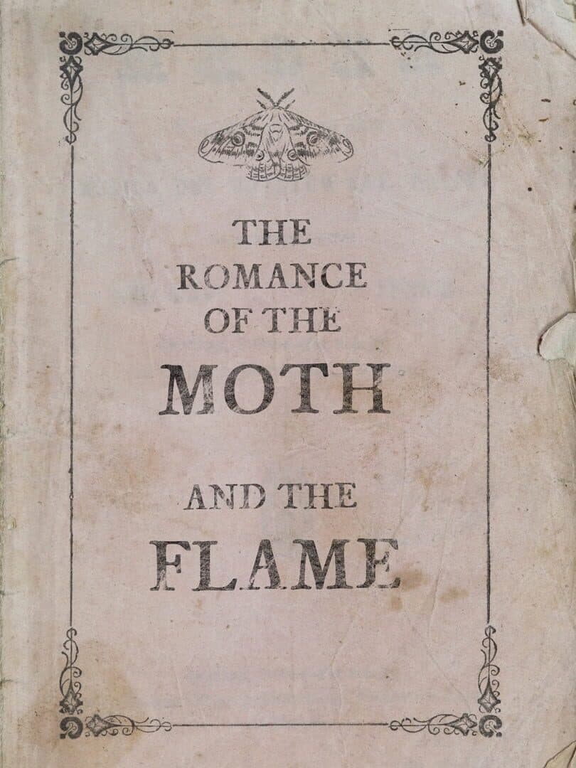 The Romance of the Moth and the Flame