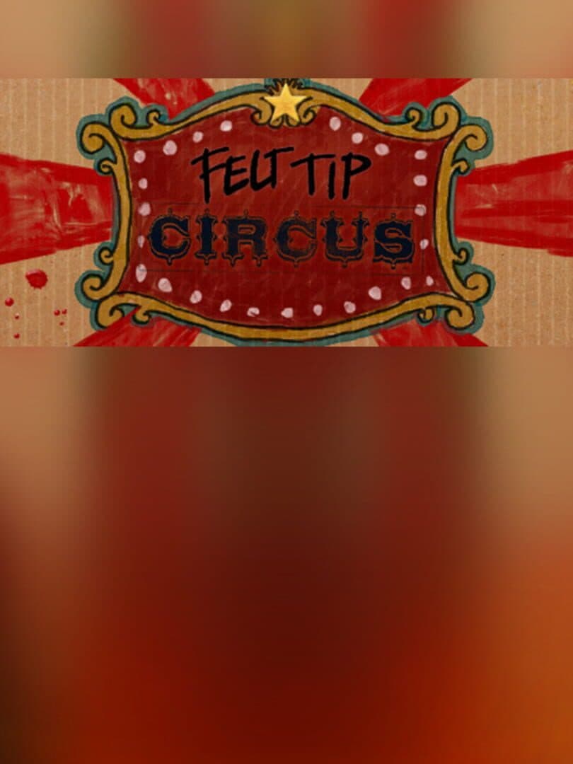 Felt Tip Circus