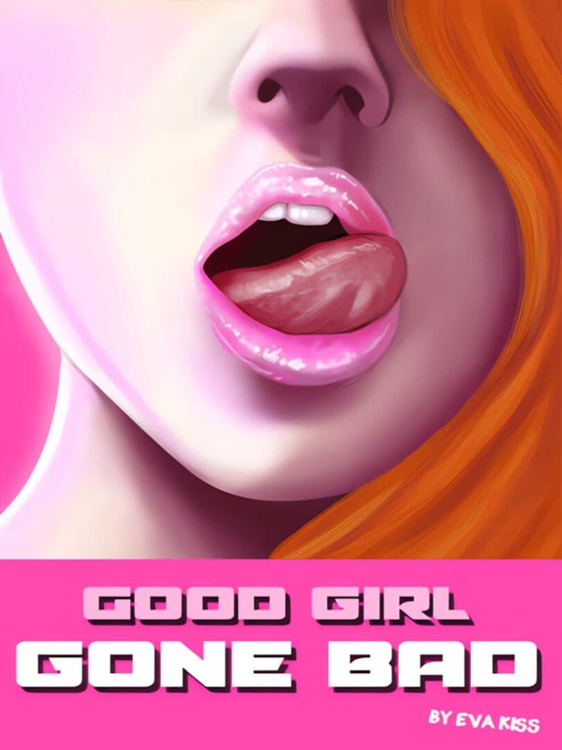 Good Girl Gone Bad