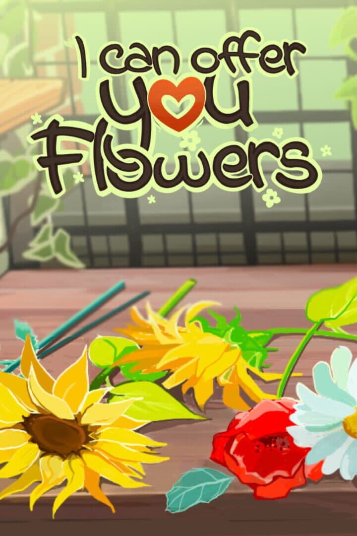 I Can Offer You Flowers