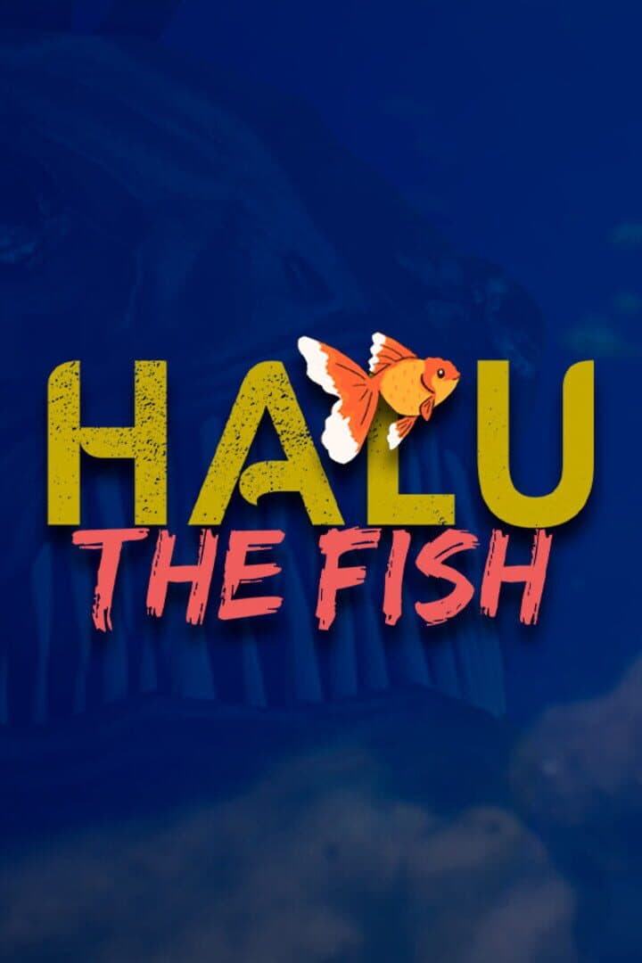 Halu: The Fish