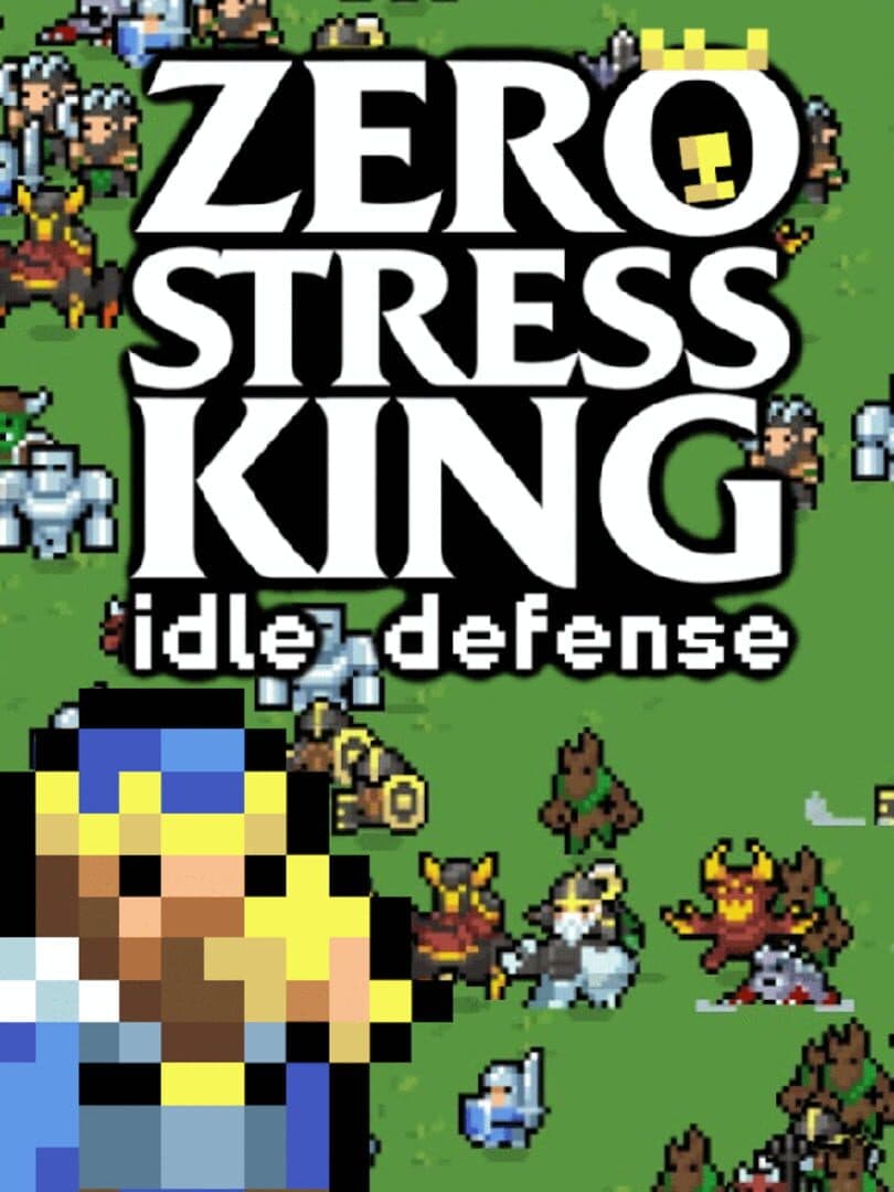 Zero Stress King: Idle Defense