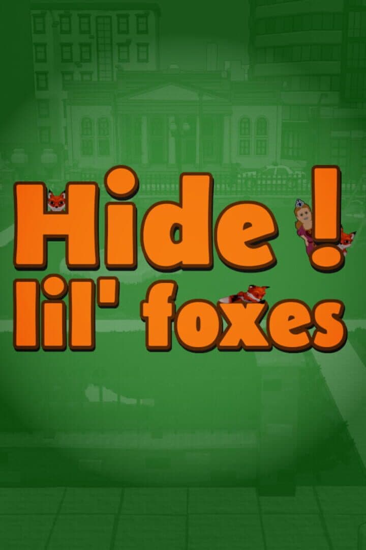 Hide! Lil' Foxes