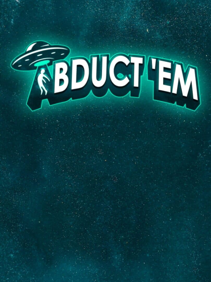 Abduct 'em