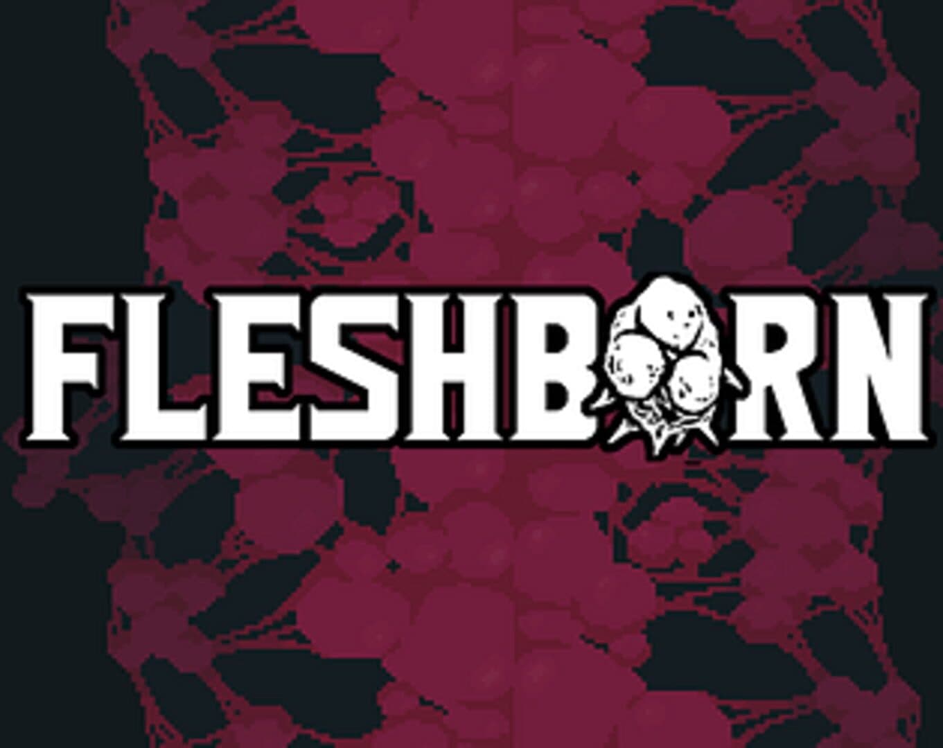 Fleshborn