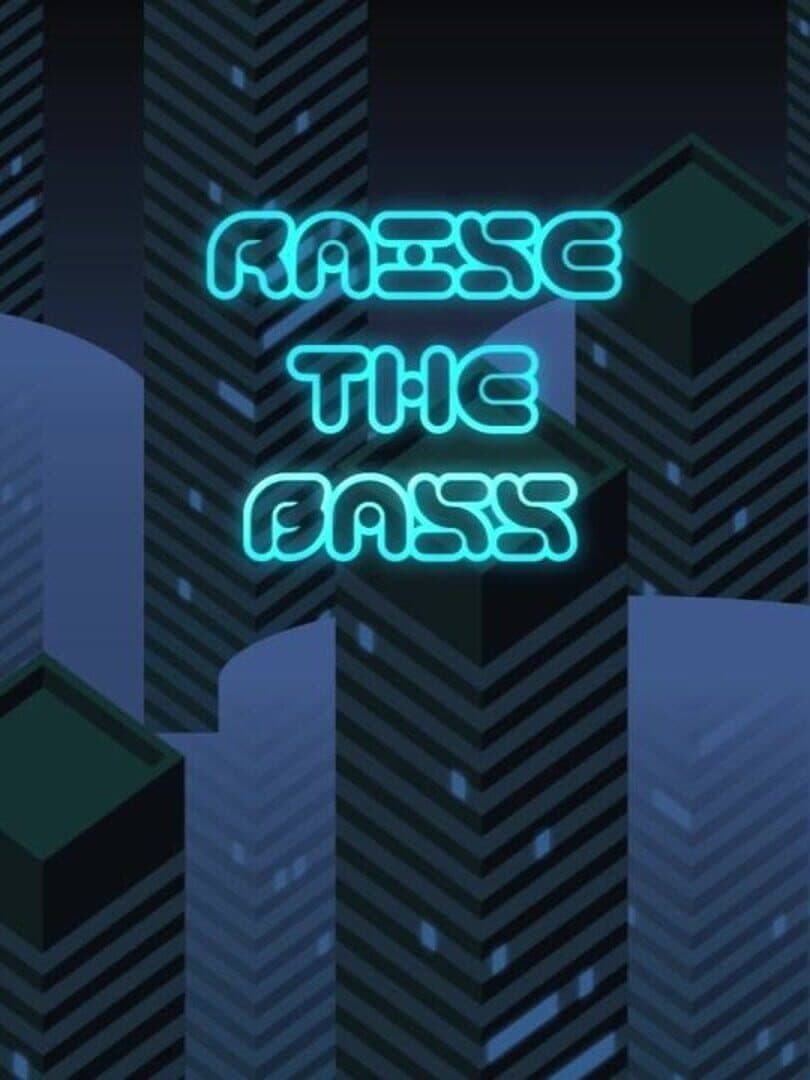 Raise the Bass