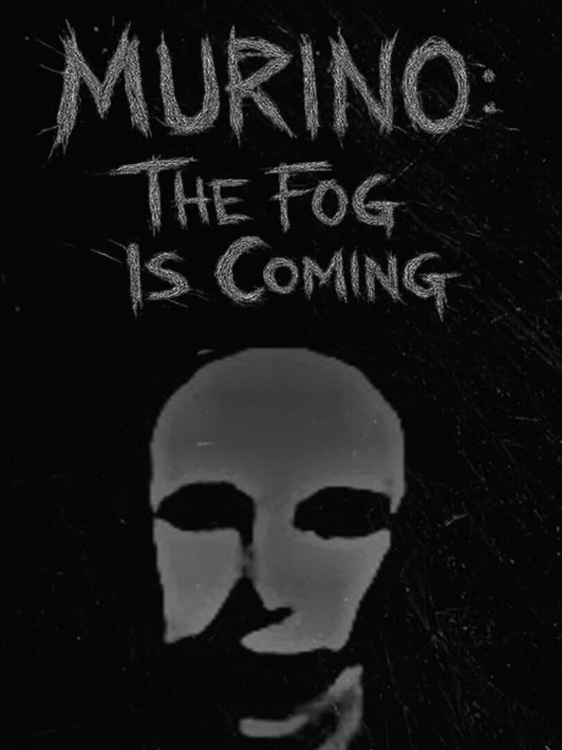 Murino: The Fog Is Coming