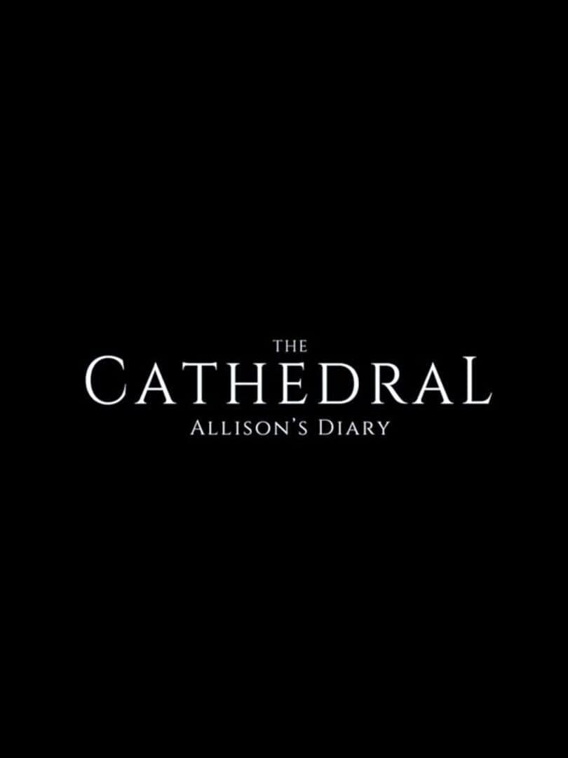 The Cathedral: Allison's Diary