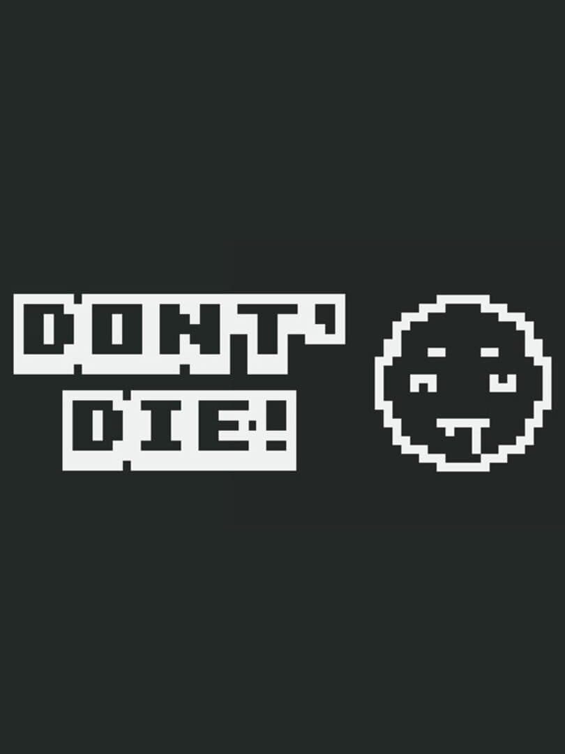 Don't Die!