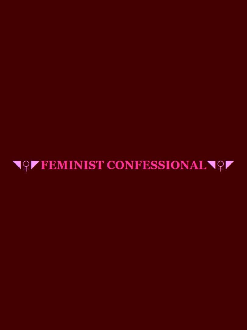 Feminist Confessional