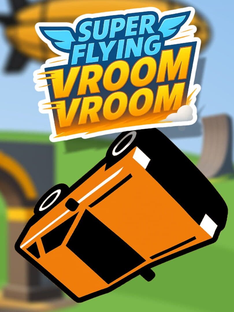 Super Flying Vroom Vroom