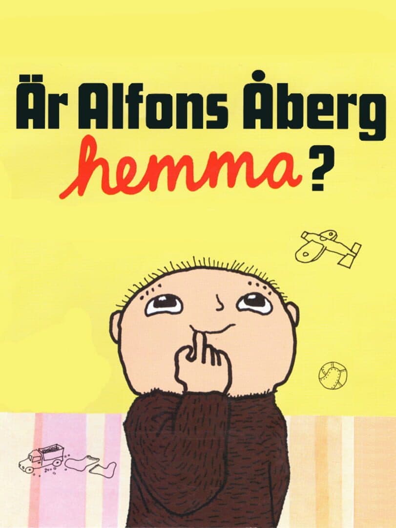 Är Alfons Åberg hemma?