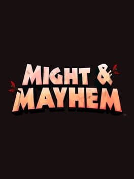 Might & Mayhem