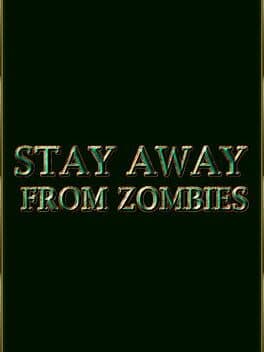 Stay Away From Zombies