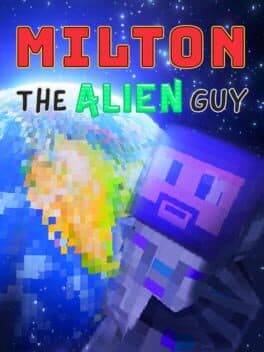 Milton the Alien Guy