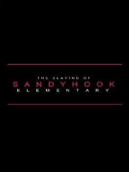 The Slaying of Sandy Hook Elementary