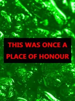 This was Once a Place of Honour