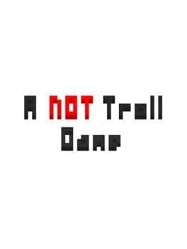 A Not Troll Game