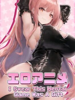 I Swear this Hentai Game was a Gift