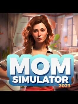 Mom Simulator 2023
