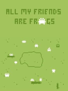 All My Friends Are Frogs