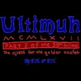 Ultimuh MCMLXVII: Part 2 of the 39th Trilogy - The Quest for the Golden Amulet