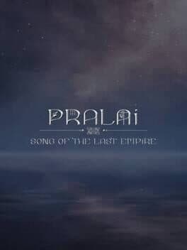 Pralai Song of The Last Empire