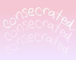 Consecrated