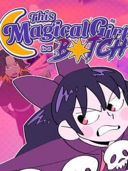 This Magical Girl is a B*tch