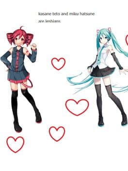 Kasane Teto and Hatsune Miku are Lesbians