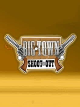 Big Town Shootout