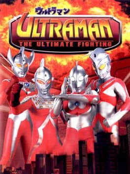 Ultraman: The Ultimate Fighting