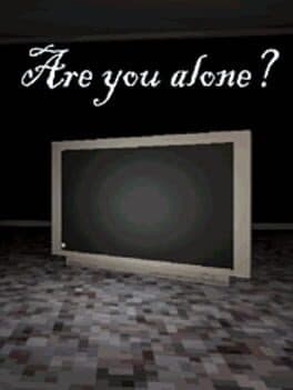 Are You Alone?