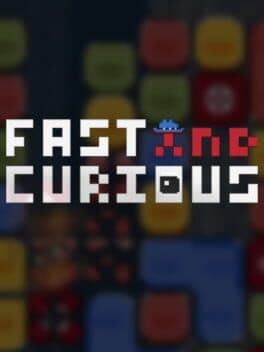 Fast and Curious