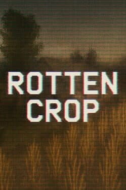Rotten Crop