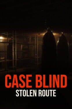 Case Blind: Stolen Route