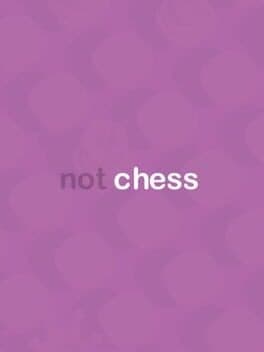 Not Chess