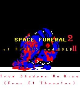 Space Funeral 2: of Rubies and Gold II - From Shadows We Rise
