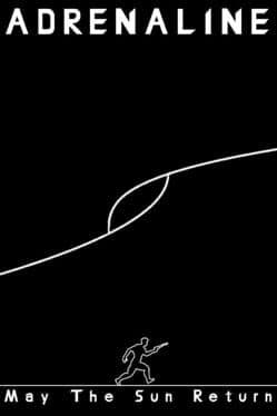 Adrenaline: May the Sun Return