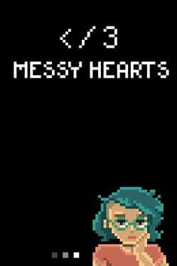 Messy Hearts