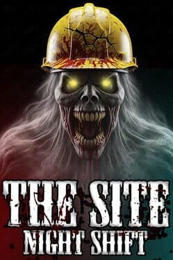 The Site: Night Shift