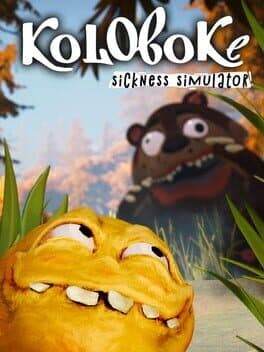 Koloboke: Sickness Simulator