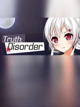 Truth: Disorder