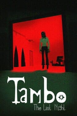 Tambo: The Last Night