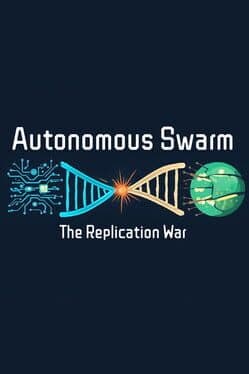 Autonomous Swarm: The Replication War