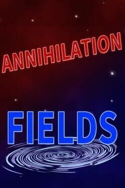 Annihilation Fields