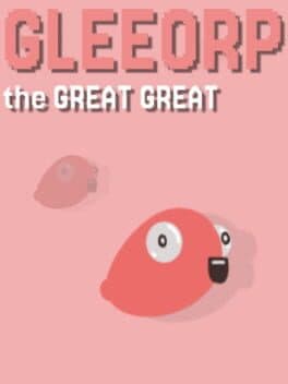 Gleeorp the Great Great